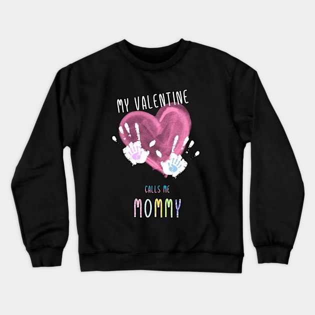 My Valentine Calls Me Mama for family Crewneck Sweatshirt by mrGoodwin90